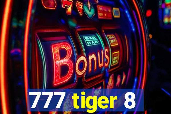 777 tiger 8